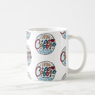Jag dricker kaffe för att skydda mig kaffemugg