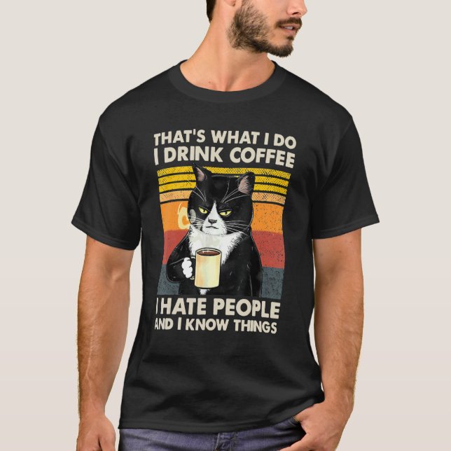 Jag dricker kaffe, jag hatar folk och jag känner S T Shirt (Framsida)