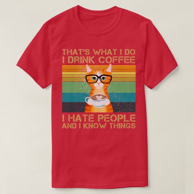 Jag dricker kaffe, jag hatar folk och jag... t shirt (Design framsida)