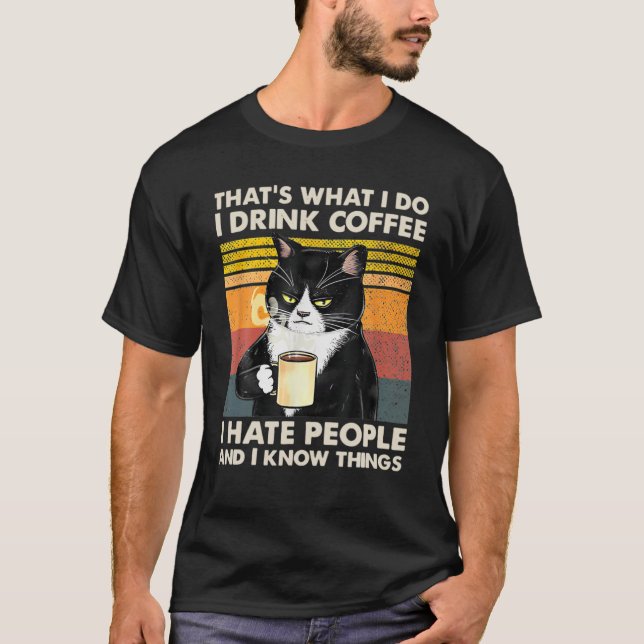 Jag dricker kaffe, jag hatar folk och jag... t shirt (Framsida)
