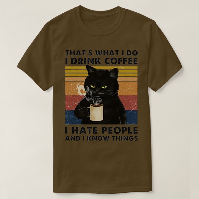 Jag dricker kaffe, jag hatar folk och jag... t shirt (Design framsida)