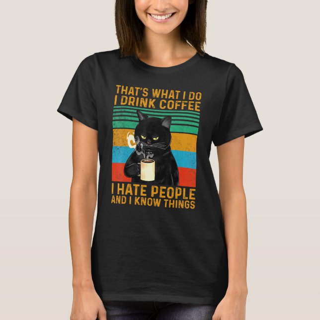 Jag dricker kaffe jag hatar svart. t shirt (Framsida)