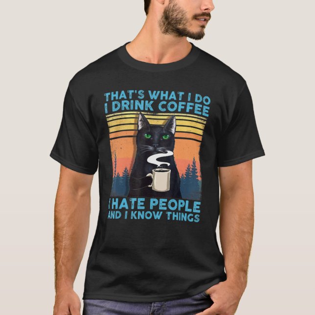Jag dricker kaffe jag hatar svart. t shirt (Framsida)