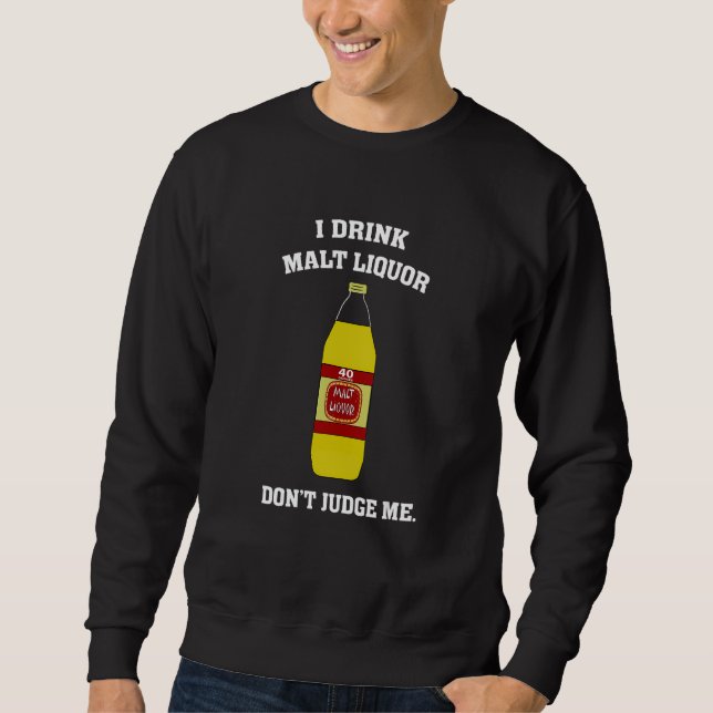 Jag dricker maltvätska - döm mig inte lång ärmad tröja (Framsida)