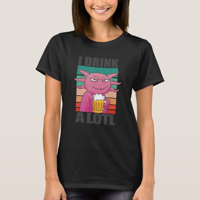 Jag dricker mycket Axolotl 5 T Shirt (Framsida)