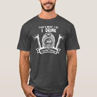 Jag dricker och Bygger Sak T Shirt