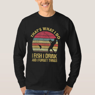 Jag dricker och glömmer Sak. T Shirt