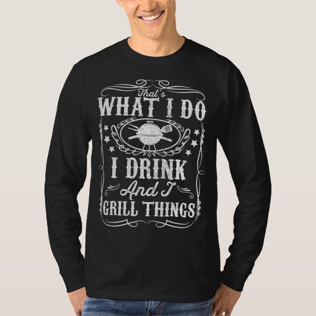 Jag dricker och jag grill Sak.. T Shirt (Framsida)