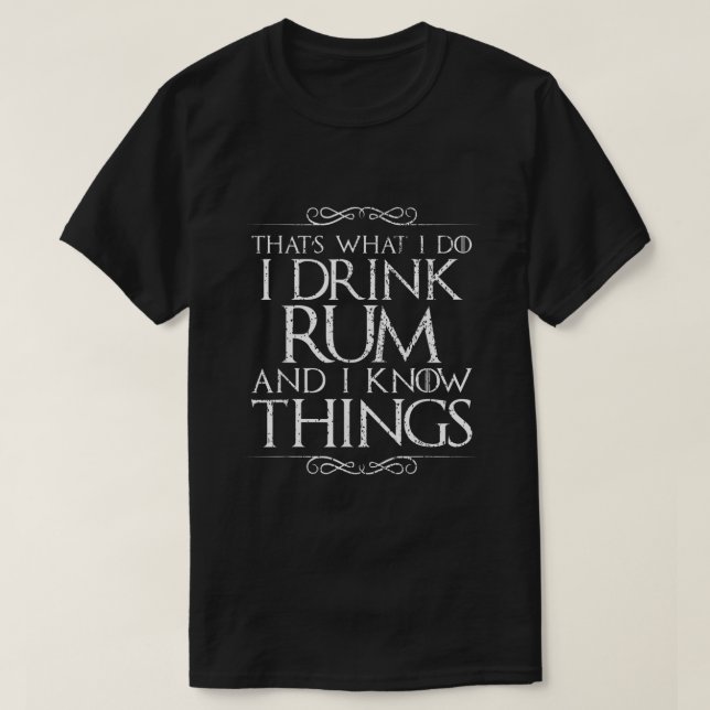 Jag dricker Rum och jag känner Sak T Shirt (Design framsida)