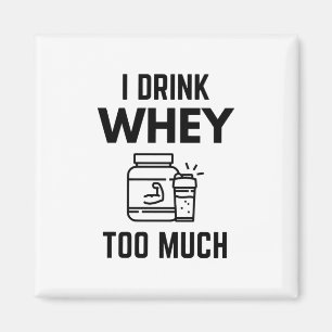 Jag dricker vassle för mycket protein Powder Shak Magnet