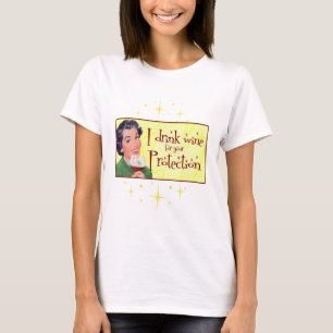Jag dricker Vin för ditt skydd T Shirt