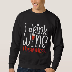Jag dricker Vin I Know Sak Vin Lång Ärmad Tröja