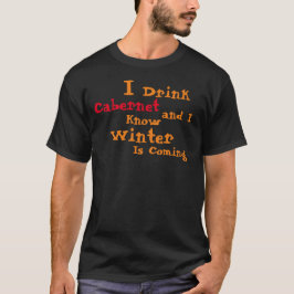 Jag dricker Zinfandel och jag vet att vintern är p T Shirt