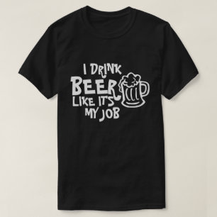 JAG DRINK BEER SOM OM DET ÄR MITT JOBB T-SHIRT