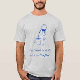 Jag drivs av Guds kärlek och kaffe T Shirt