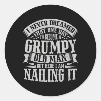 Jag drömde aldrig att jag blev en grumlig gammal runt klistermärke