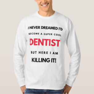 Jag drömde aldrig att jag skulle bli en Coola-dent T Shirt