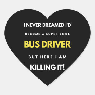 Jag drömde aldrig att jag skulle bli en drivrutin hjärtformat klistermärke
