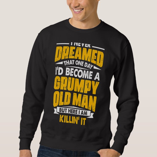 Jag drömde aldrig att jag skulle bli en grumpy Old Lång Ärmad Tröja (Framsida)
