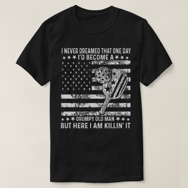 Jag drömde aldrig att jag skulle bli en grumpy Old T Shirt (Design framsida)