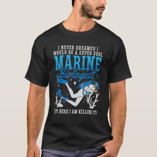 Jag drömde aldrig att jag skulle Kärlek Marine Sci T Shirt