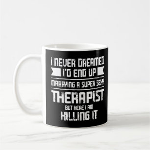 Jag drömde aldrig att jag skulle terapifiske terap kaffemugg