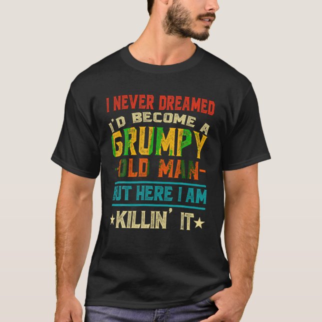 Jag drömde aldrig att jag skulle vara en grumpy Ga T Shirt (Framsida)