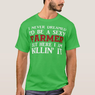 Jag drömde aldrig att jag skulle vara en Sey Farme T Shirt