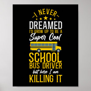 Jag drömde aldrig att jag skulle växa upp till Bus Poster