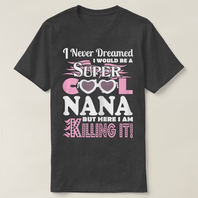 Jag drömde aldrig att vara Nana här. T Shirt (Design framsida)