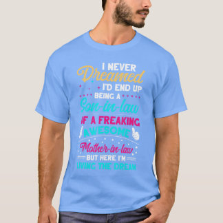 Jag drömde aldrig om att jag skulle hamna som svär t shirt