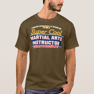 Jag drömde aldrig om att vara en Coola martialkons T Shirt