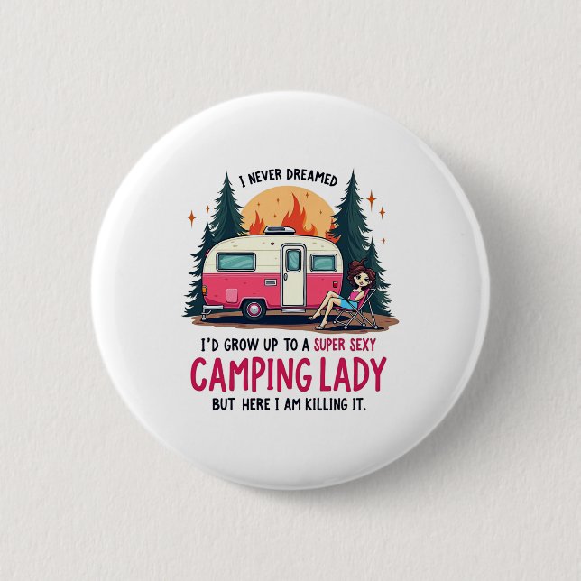Jag drömde aldrig Super Y Camping Lady Killing It  Knapp (Framsida)