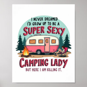 Jag drömde aldrig Super Y Camping Lady Killing It Poster