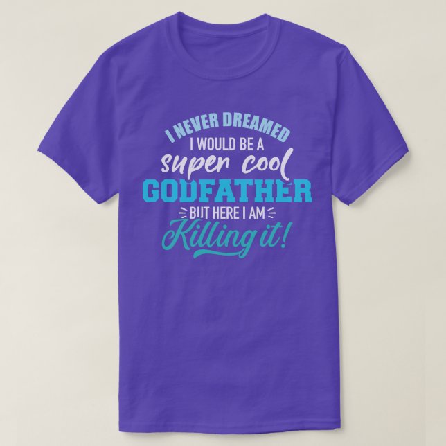 Jag drömde aldrig toppen coola gudfar t shirt (Design framsida)