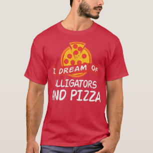 Jag drömde om Krokodiler och Pizza Alligator 629 1 T Shirt