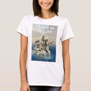 Jag drömmer att sjunga som en siren. Havsfröknar T Shirt