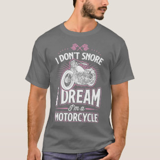 Jag drömmer inte om att jag är en motorcykelfunnen t shirt