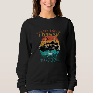 Jag drömmer inte om att jag är motorcykel, sarkast t shirt
