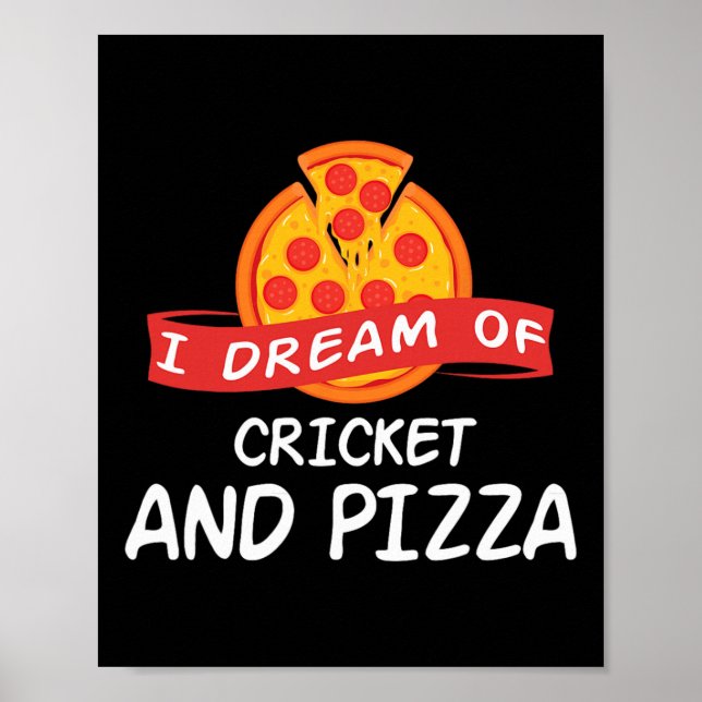 Jag drömmer om cricket och pizza för cricketspelar poster (Framsidan)