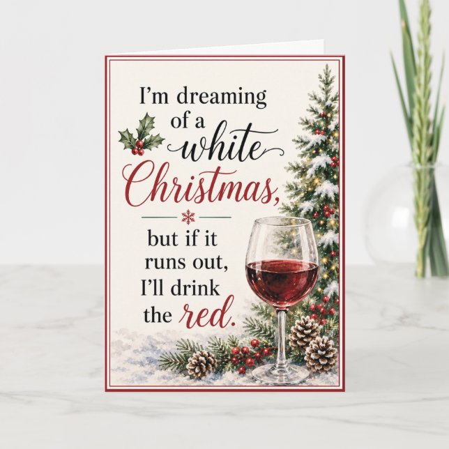 Jag drömmer om en vit jul - vin humor helgkort (Framsida)