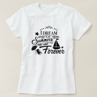 Jag drömmer om somrar som varar för evigt t shirt