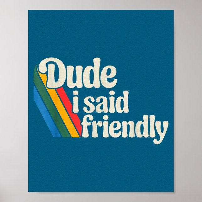 Jag dude sa Friendly Raider-sägande Poster (Framsidan)