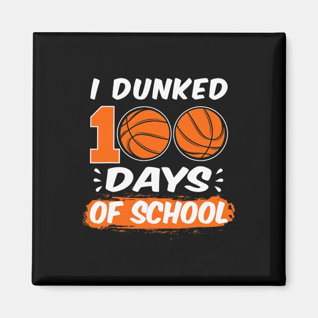 Jag dunkade 100 dagar av skolbasket magnet (Framsidan)