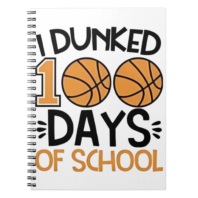 Jag Dunked 100 dagar av School Basketball Player Anteckningsbok (Framsidan)