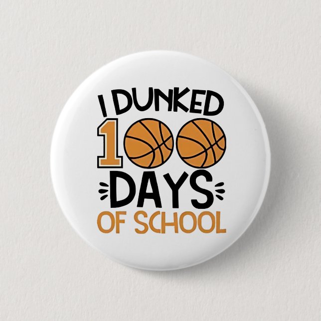 Jag Dunked 100 dagar av School Basketball Player Knapp (Framsida)