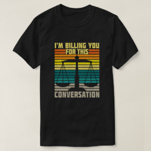 Jag fakturerar dig för den här konversationslynn t shirt