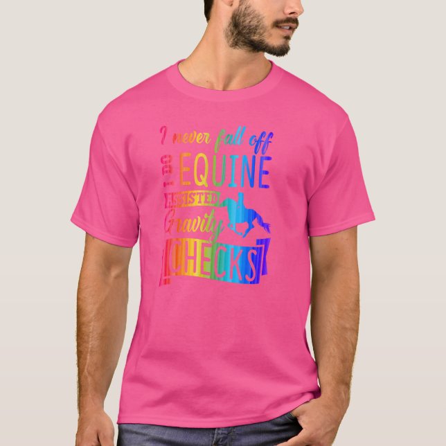Jag Fallerar Aldrig Jag Gör Häststödd Gravitations T Shirt (Framsida)
