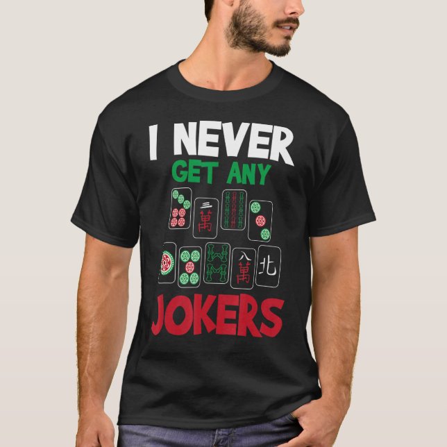 Jag får aldrig några jokers Mahjong Player Gamblin T Shirt (Framsida)