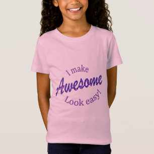 Jag får Awsomen att se enkel ut T Shirt